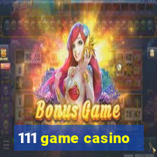 111 game casino